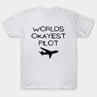 World okayest pilot T-Shirt